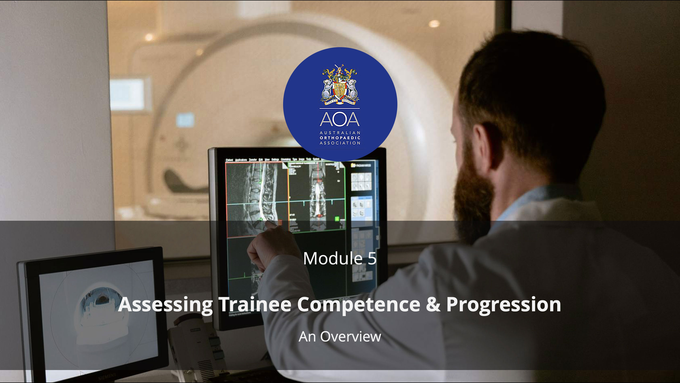 Module 5: Assessing Trainee Competence & Progression - An Overview