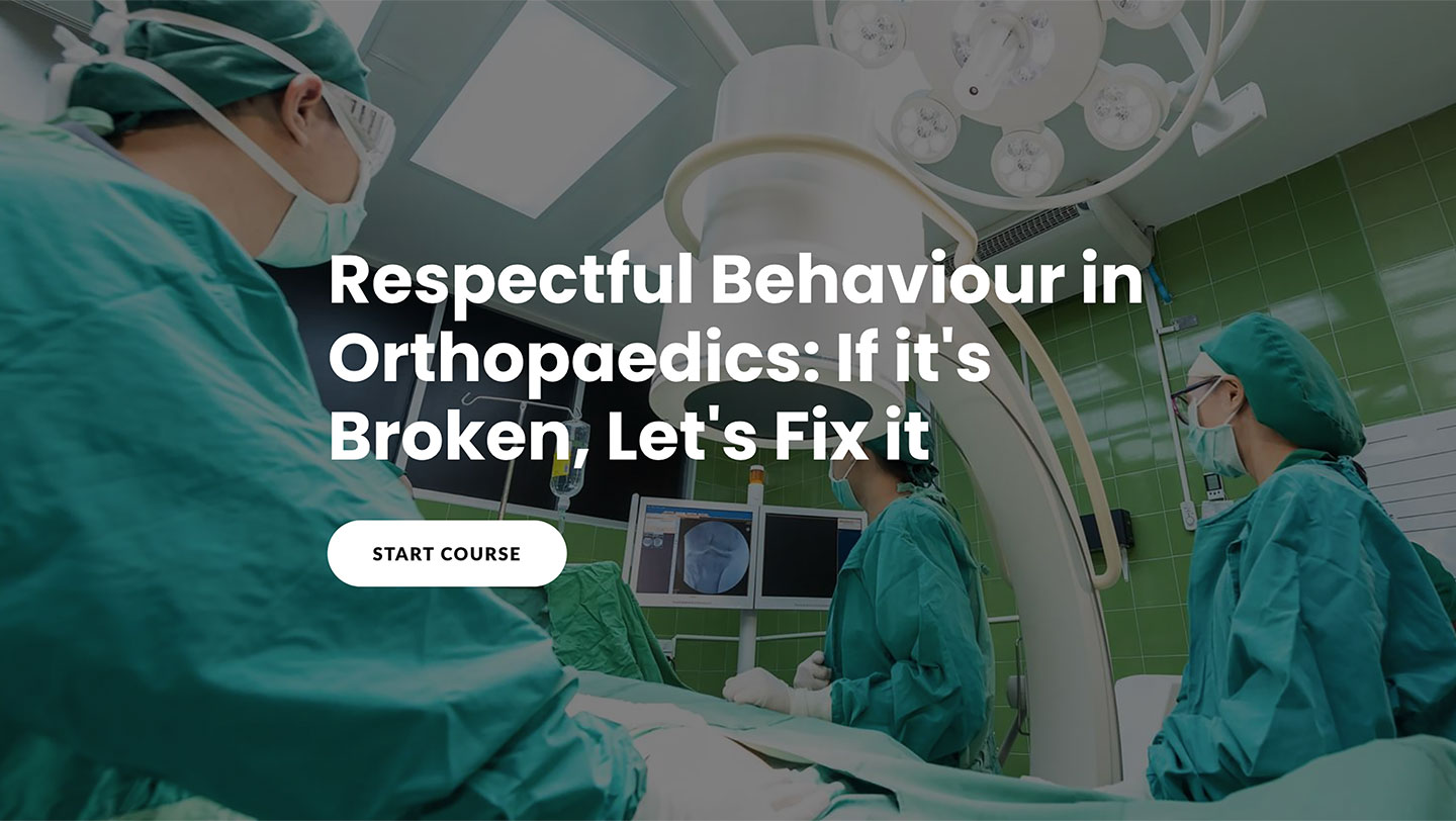 Respectful Behaviour in Orthopaedics:  If It’s Broken, Let’s Fix It
