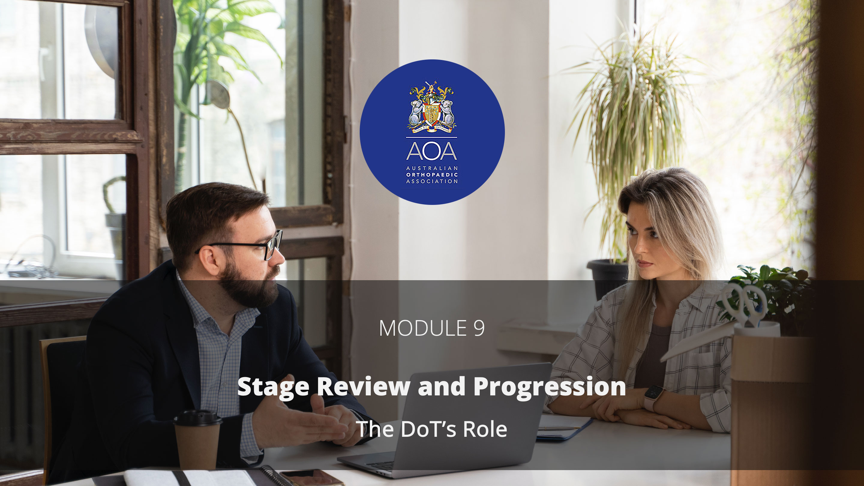 Module 9: Stage Review and Progression - The DoT's Role